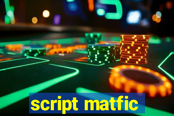 script matfic